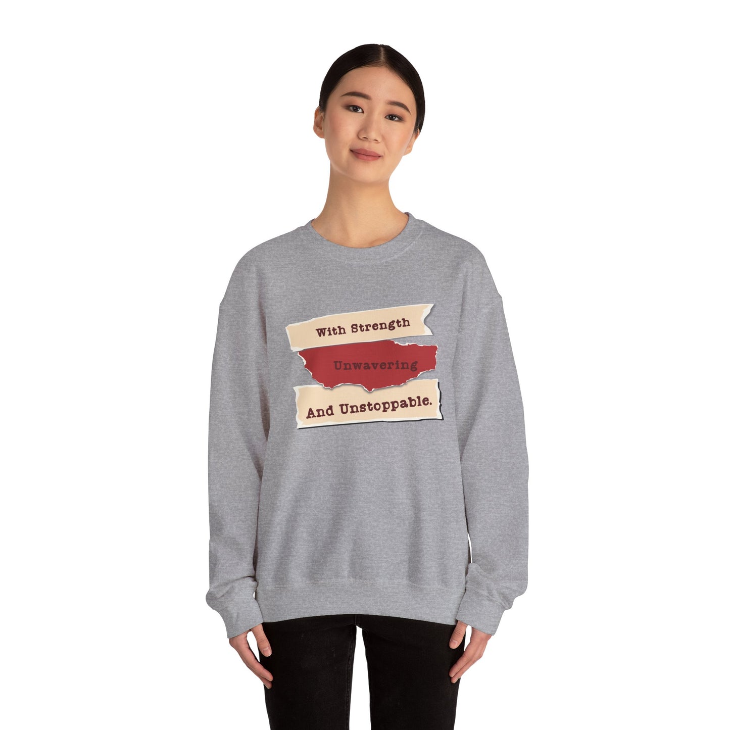 Inspirational Sweatshirt - 'With Strength Unwavering and Unstoppable'