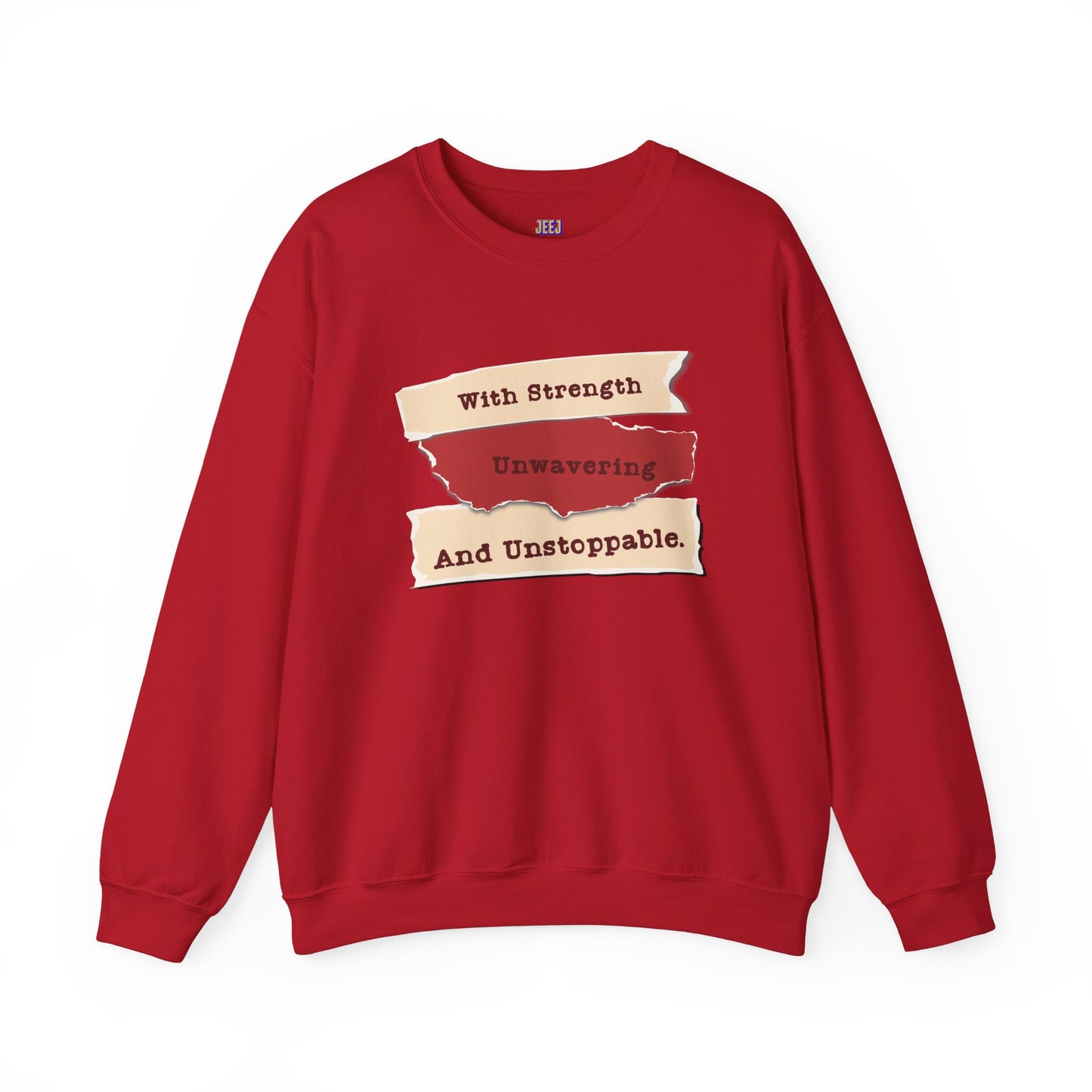 Inspirational Sweatshirt - 'With Strength Unwavering and Unstoppable'