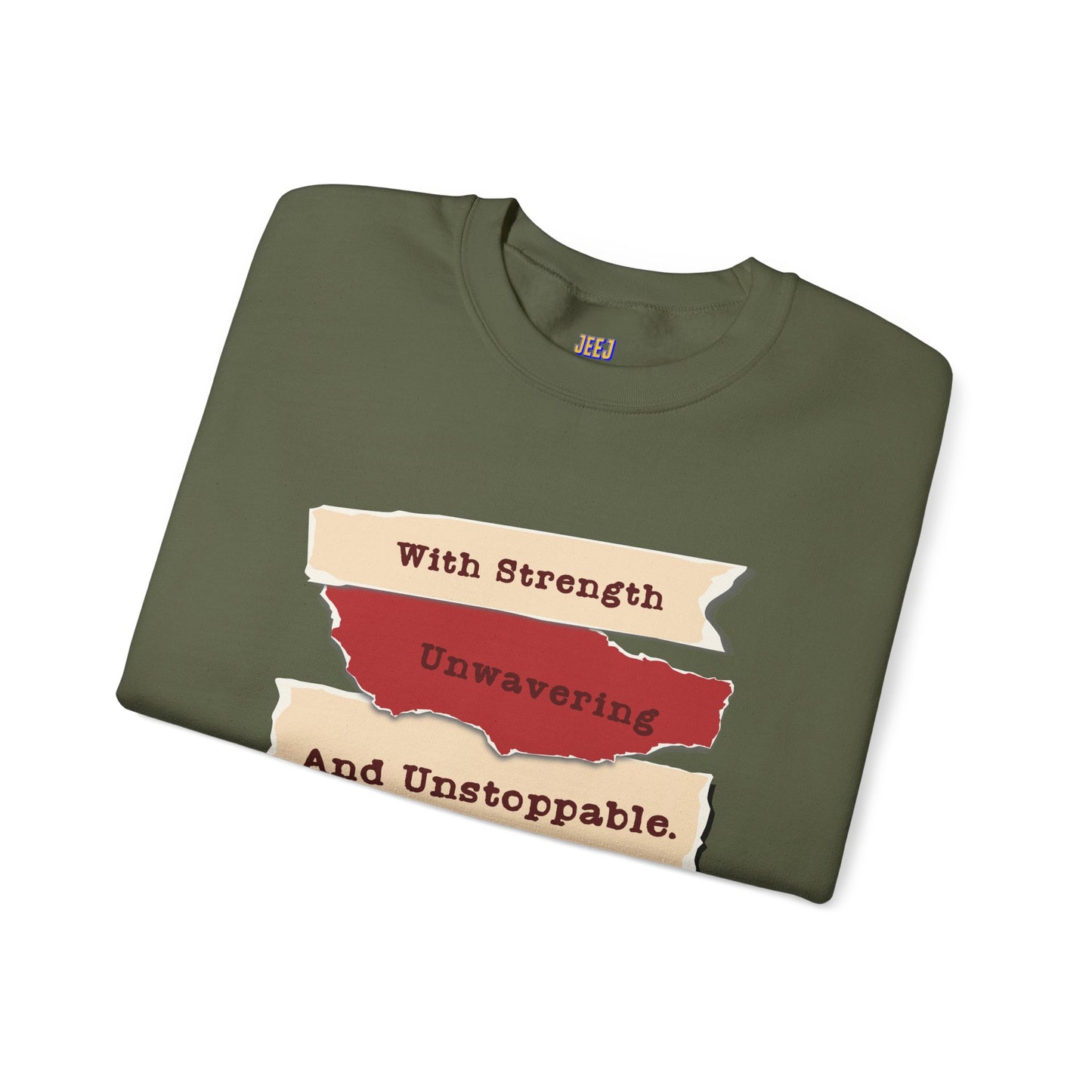 Inspirational Sweatshirt - 'With Strength Unwavering and Unstoppable'