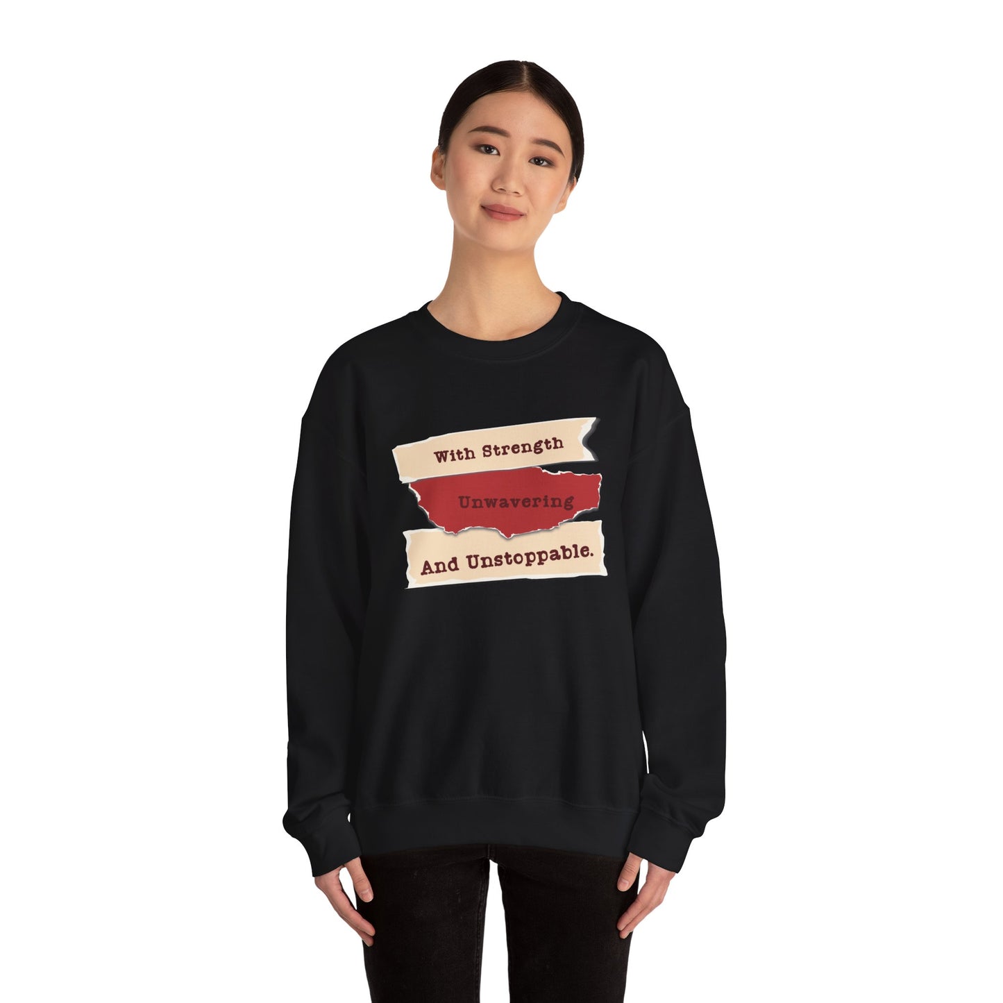 Inspirational Sweatshirt - 'With Strength Unwavering and Unstoppable'