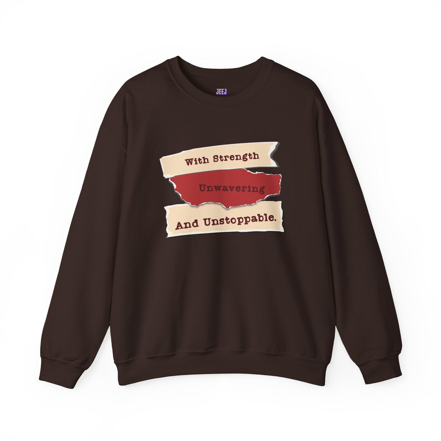 Inspirational Sweatshirt - 'With Strength Unwavering and Unstoppable'
