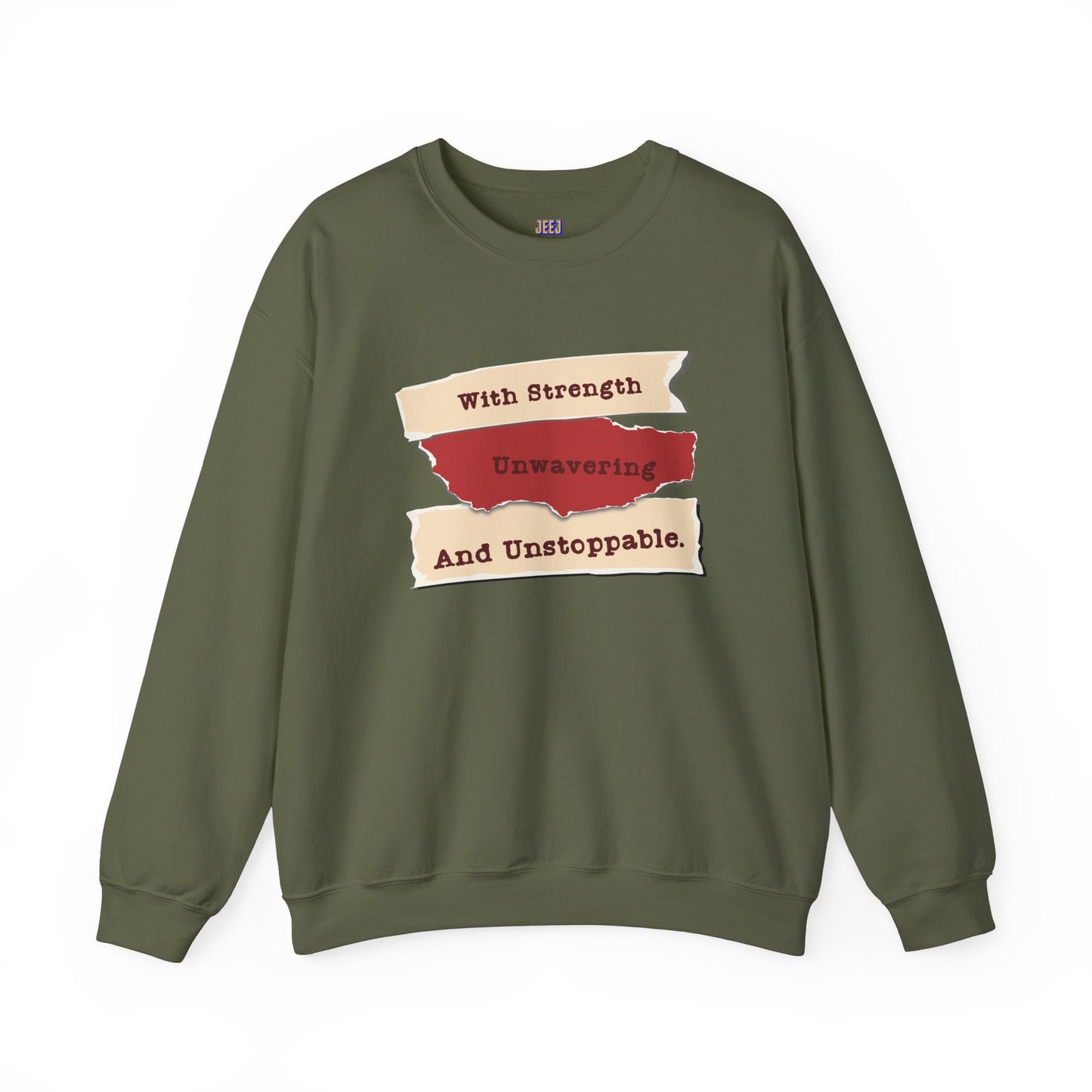 Inspirational Sweatshirt - 'With Strength Unwavering and Unstoppable'