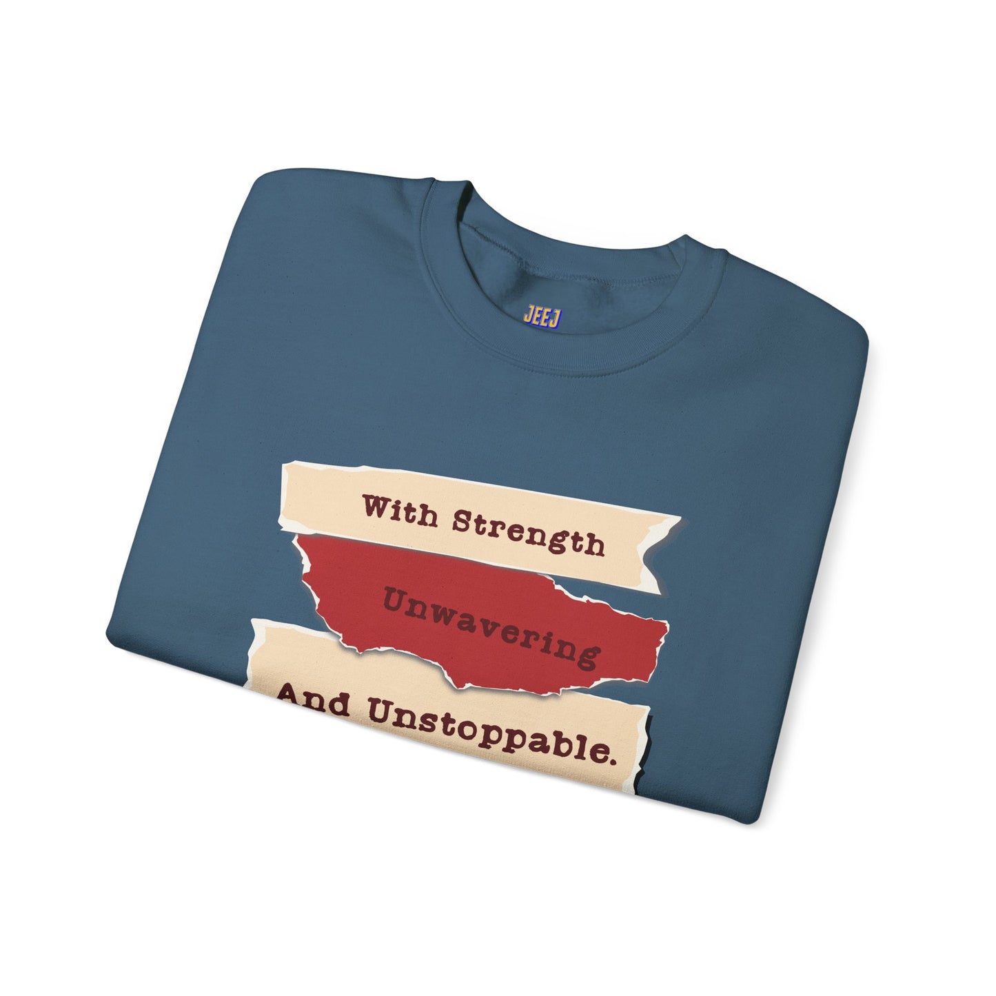 Inspirational Sweatshirt - 'With Strength Unwavering and Unstoppable'