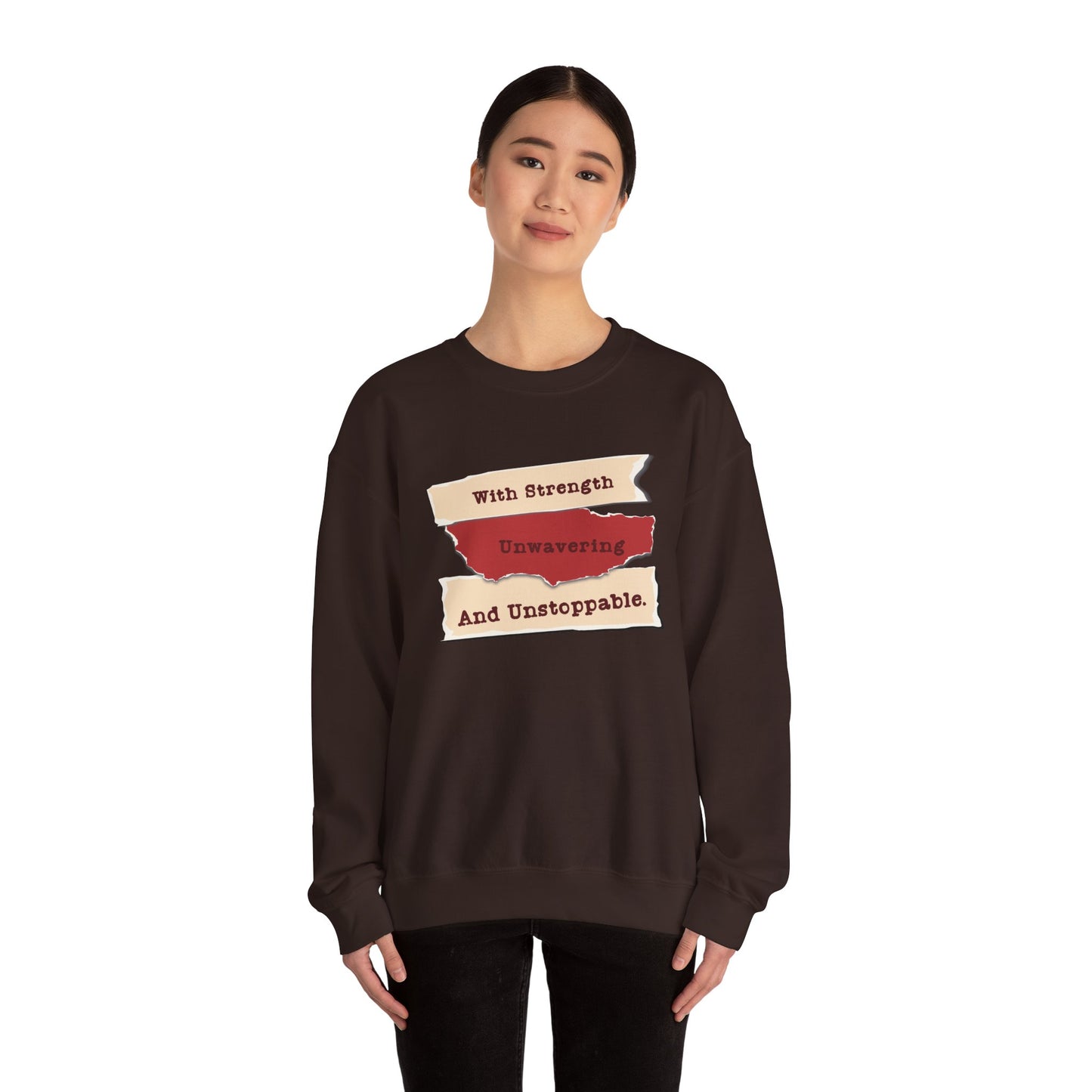 Inspirational Sweatshirt - 'With Strength Unwavering and Unstoppable'