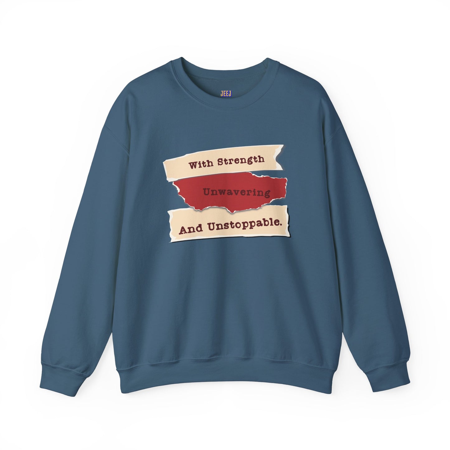 Inspirational Sweatshirt - 'With Strength Unwavering and Unstoppable'