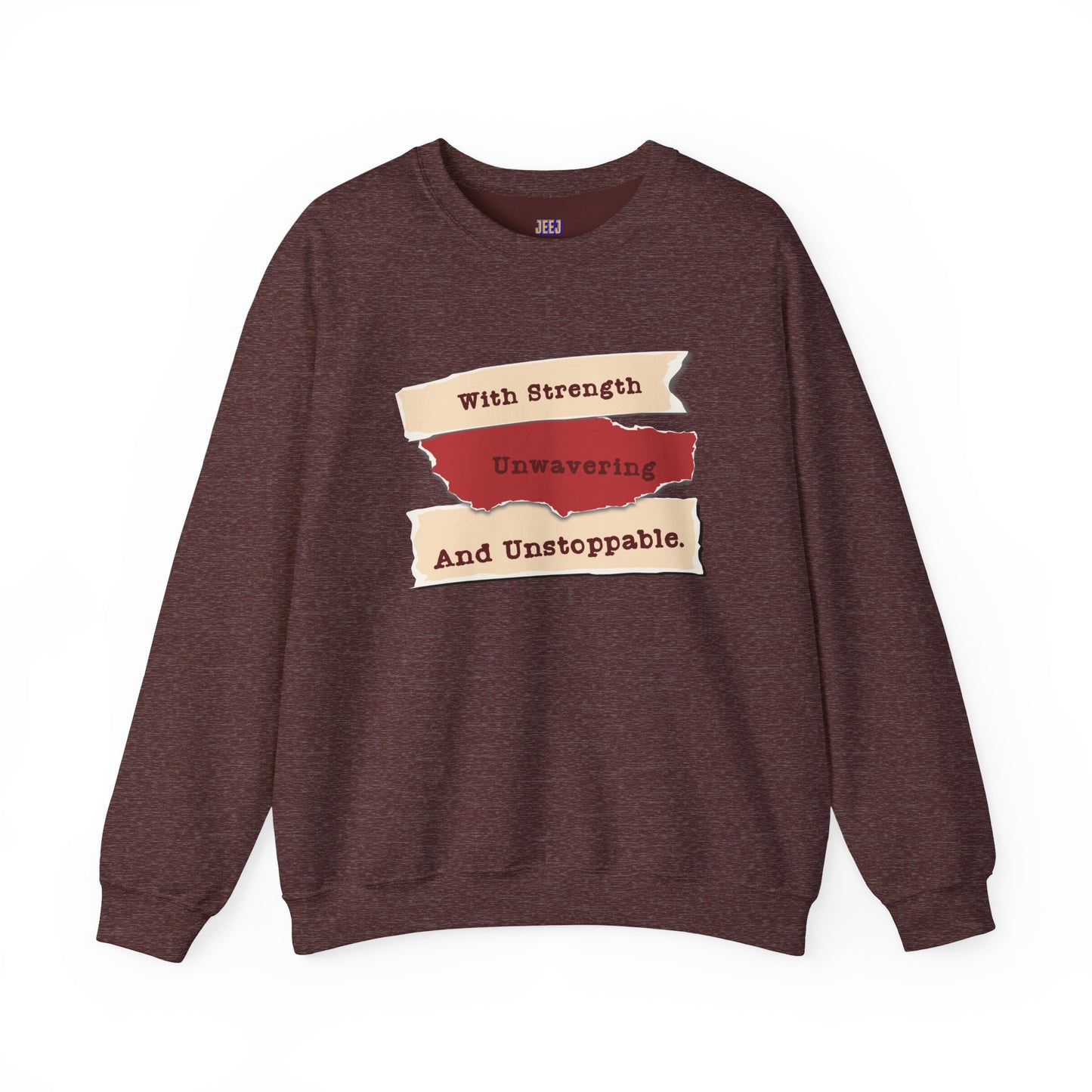 Inspirational Sweatshirt - 'With Strength Unwavering and Unstoppable'