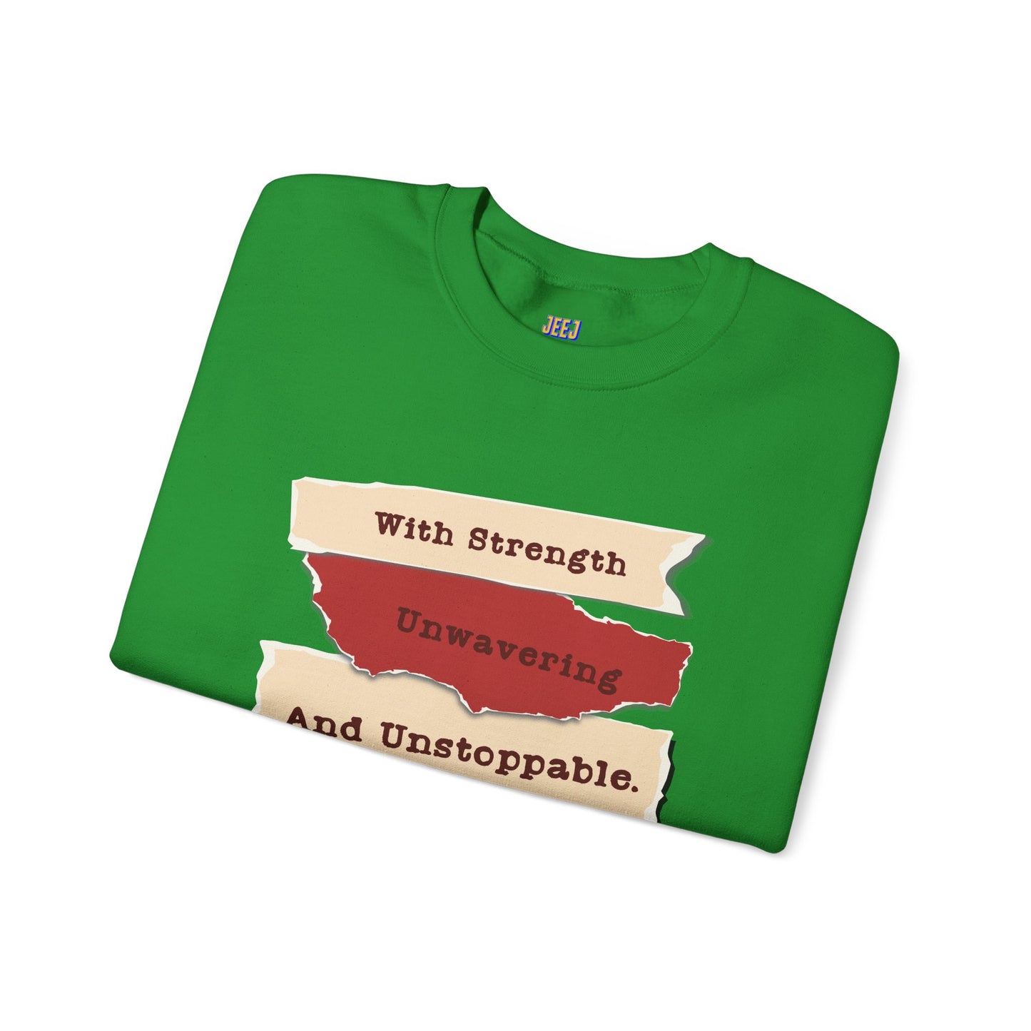 Inspirational Sweatshirt - 'With Strength Unwavering and Unstoppable'