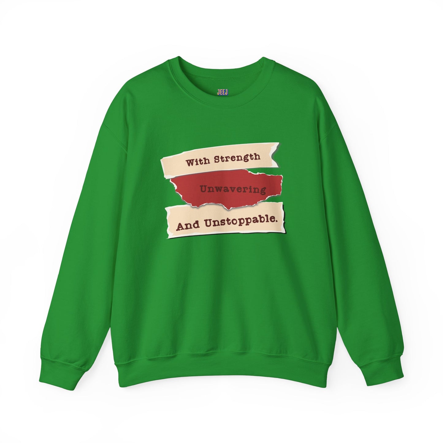 Inspirational Sweatshirt - 'With Strength Unwavering and Unstoppable'