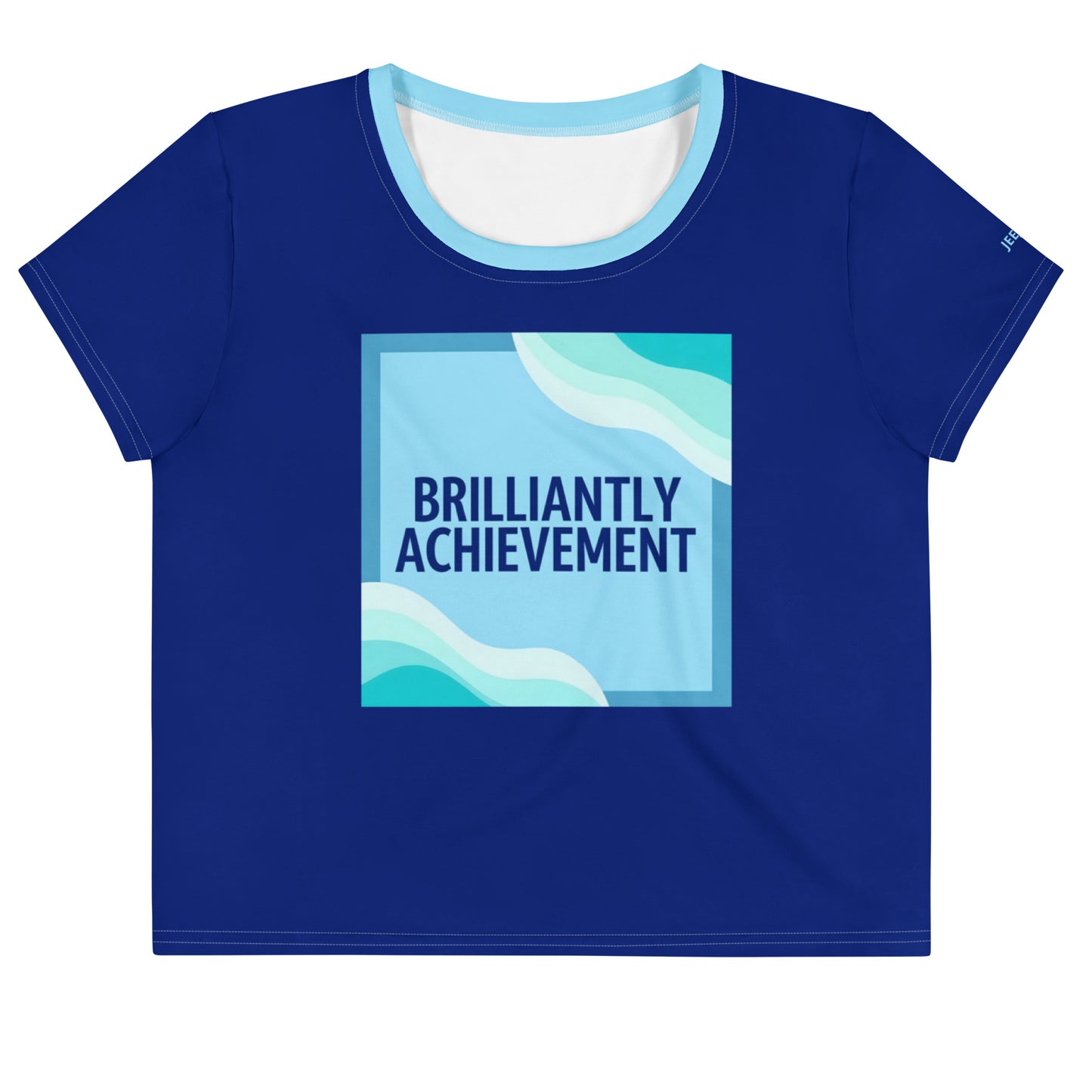 "Brilliantly Achievement" Crop Tee: This inspiring, stretchy crop top with unique blue design boosts confidence, celebrates success, and motivates your journey.